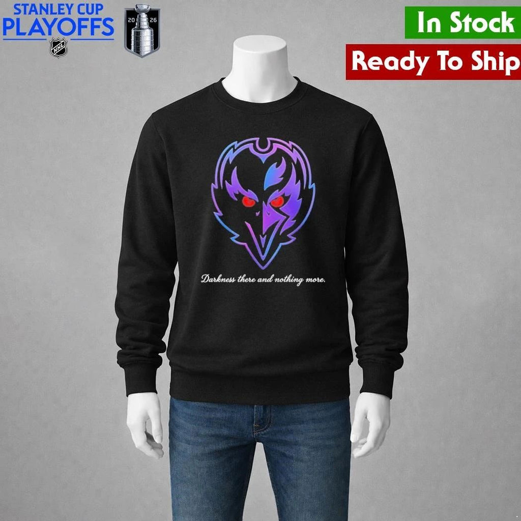 Baltimore Ravens 2026 Darkness There And Nothing More Shirt Unisex , , , Long Sleeve Tee