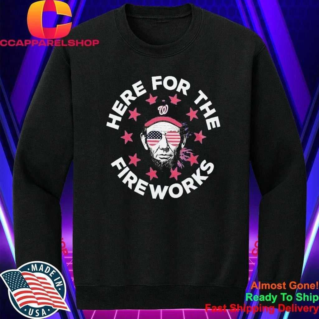 Here For The Fireworks Washington Nationals Nationals Patriotic Shirt