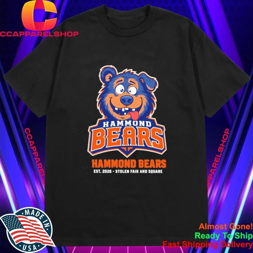 Hammond Bears Est 2026 Stolen Fair And Square Shirt