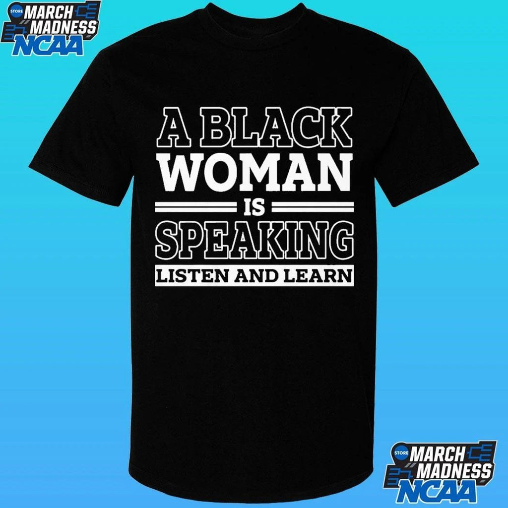 A Black Woman Is Speaking Listen And Learn 2026 Shirt Unisex , , , Long Sleeve Tee