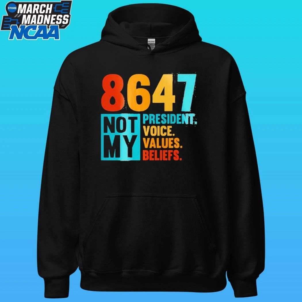 8647 Not My President Voice Values Beliefs Shirt Unisex , , , Long Sleeve Tee