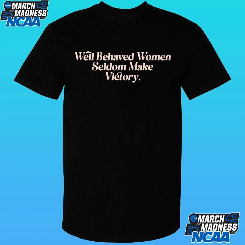 Well Behaved Women Seldom Make Victory Shirt Unisex , , , Long Sleeve Tee