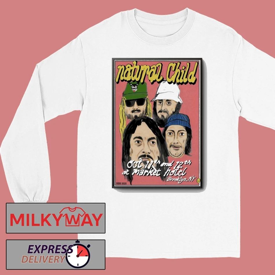 Natural Child Oct 11-12 2025 Market Hotel In Brooklyn NY Poster shirt Unisex , , , Long Sleeve Tee