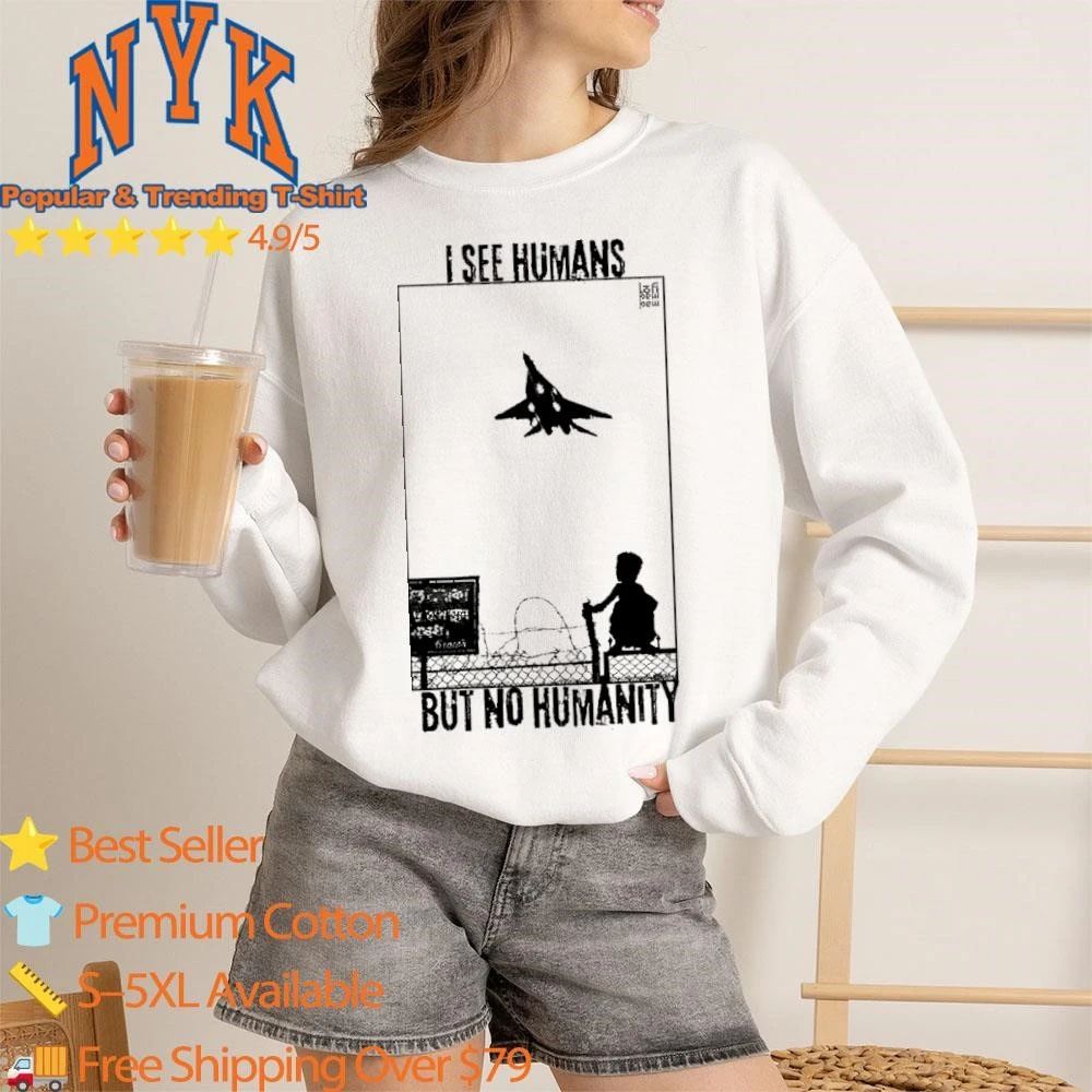 I See Humans But No Humanity Fighter Jet Anti War Silhouette Shirt