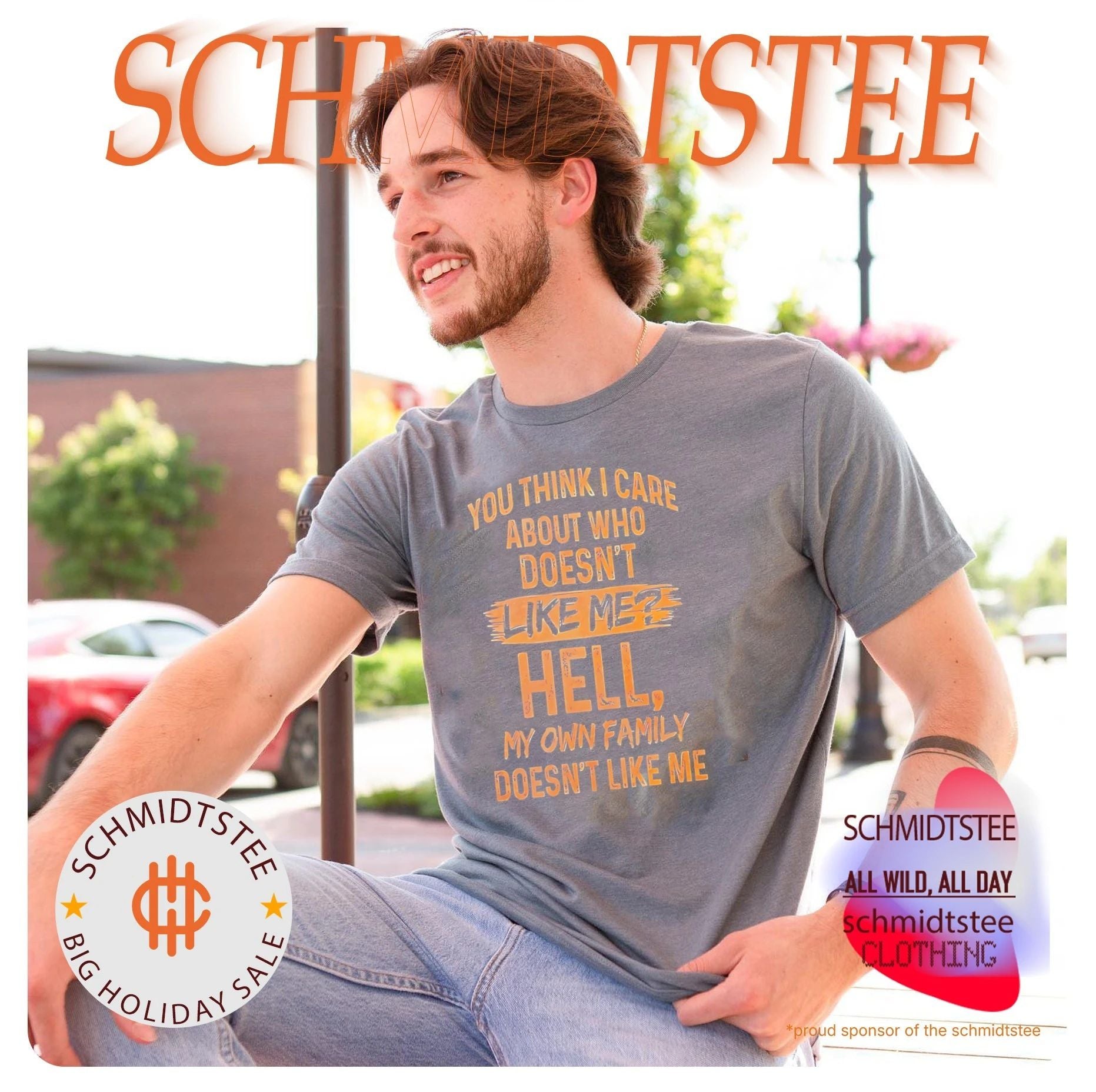 You think I care about who doesn’t like me hell my own family doesn’t like me shirt