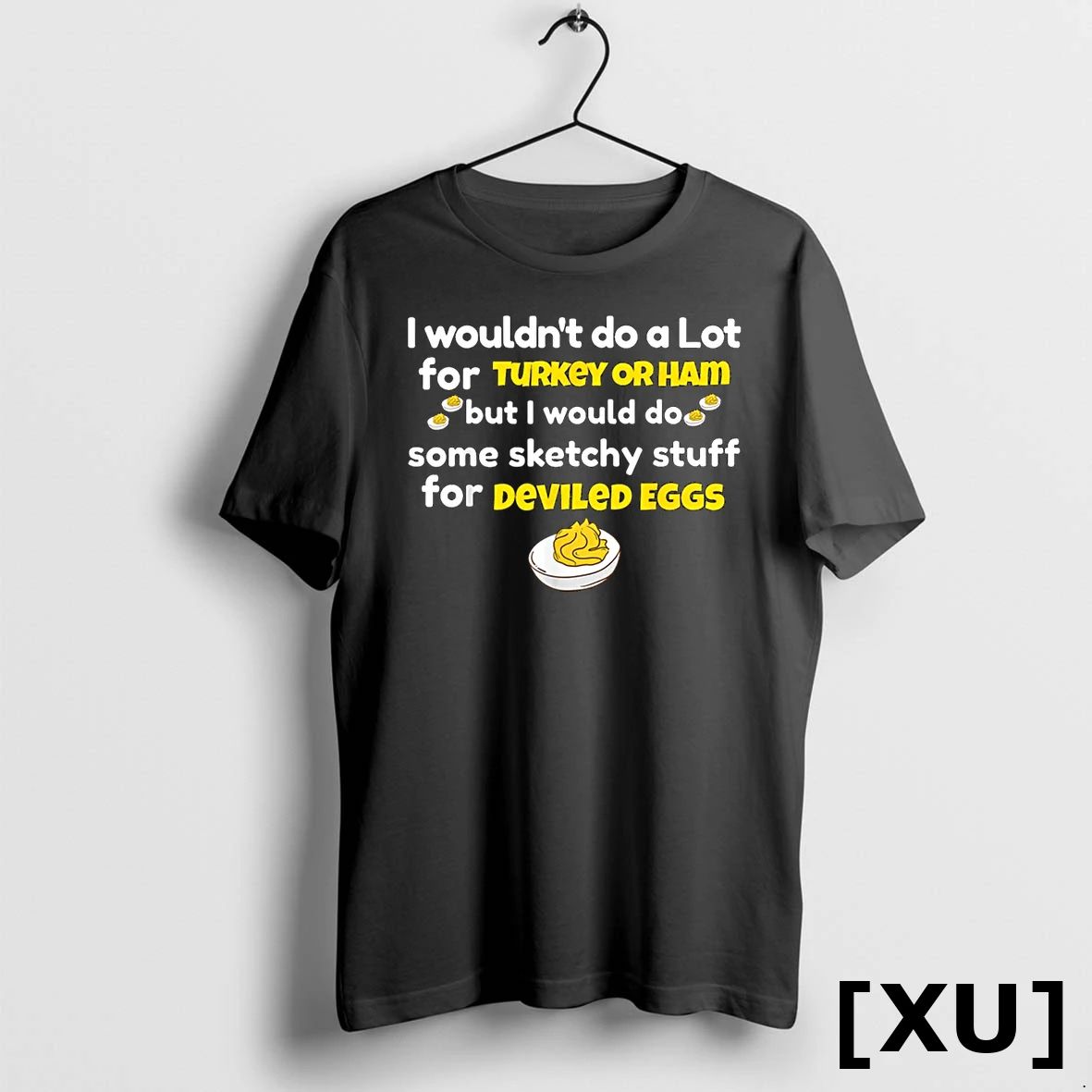 I Wouldnt Do A Lot For Turkey Or Ham Silly Egg Meme Quote Tshirts Sweater Unisex , , , Long Sleeve Tee