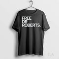 Original Free Dr Roberts Ladies Unisex , , , Long Sleeve Tee