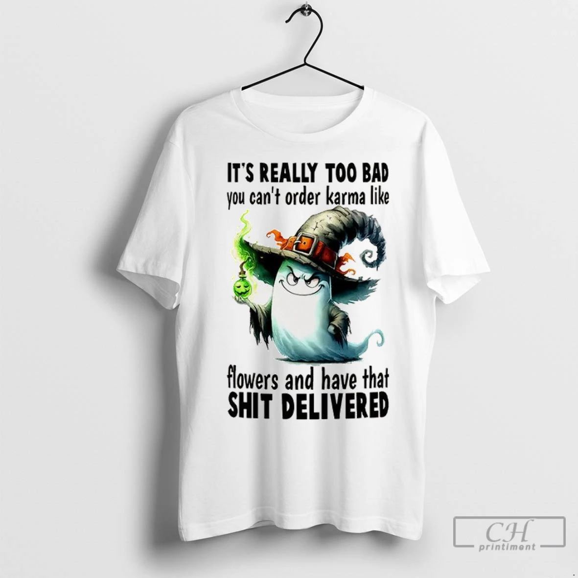 Premium Ghost Its Really Too Bad You Cant Order Karma Like Flowers And Have That Unisex , , , Long Sleeve Tee