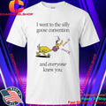 Silly Goose Convention and Everyone Knew You Shirt