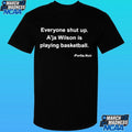 Portia Noir Everyone Shut Up A’ja Wilson Is Playing Basketball Shirt Unisex , , , Long Sleeve Tee