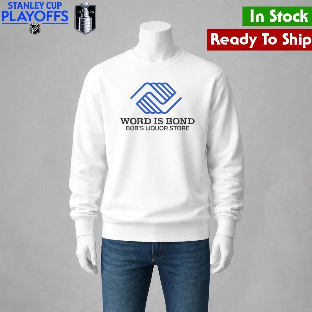 Word Is Bond Bob’s Liquor Store Shirt Unisex , , , Long Sleeve Tee
