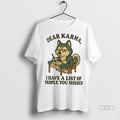 Trendy Officials Husky Dear Karma I Have A List Of People You Missed Shirt Sweater Unisex , , , Long Sleeve Tee