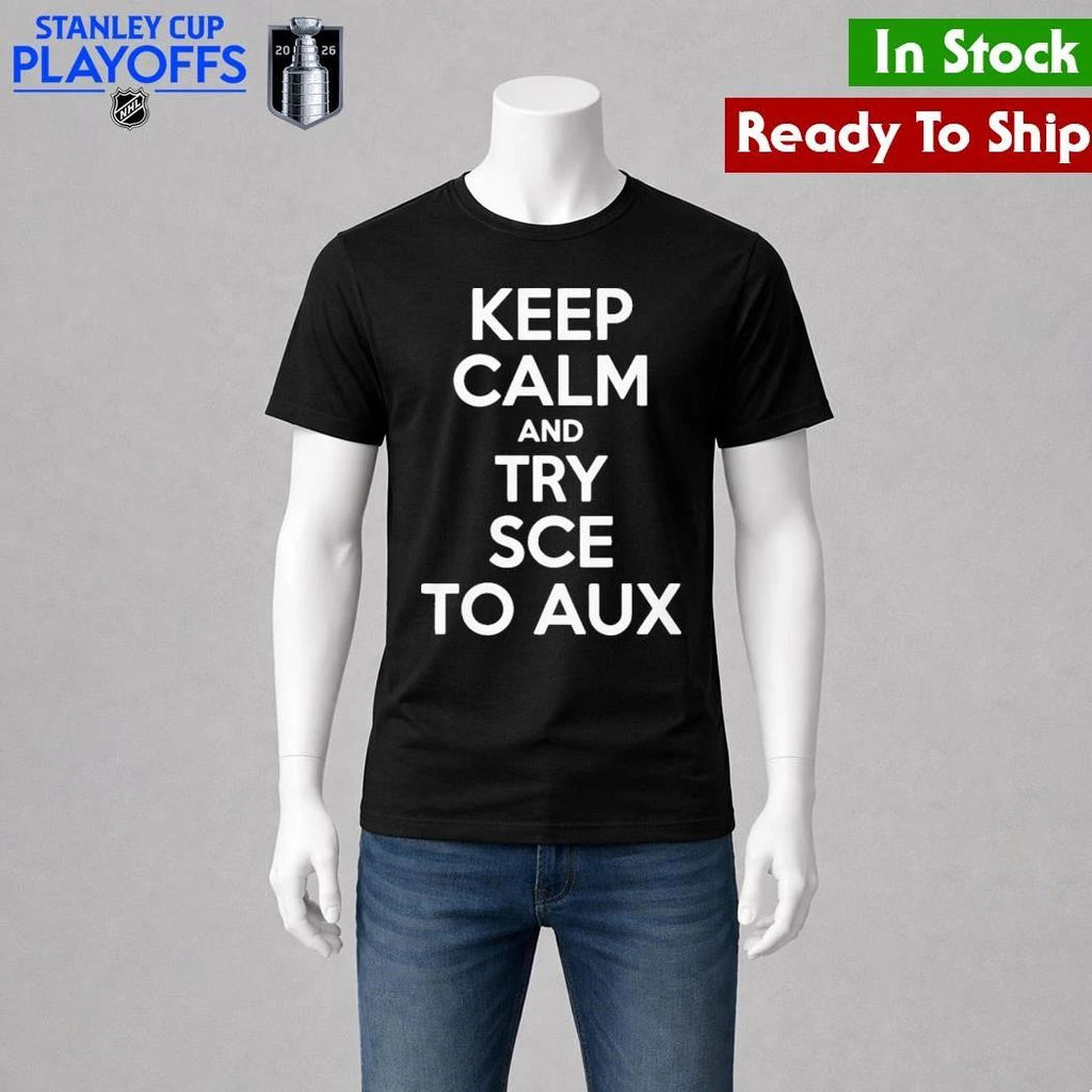 Keep Calm and Try Sce to Aux Shirt Unisex , , , Long Sleeve Tee