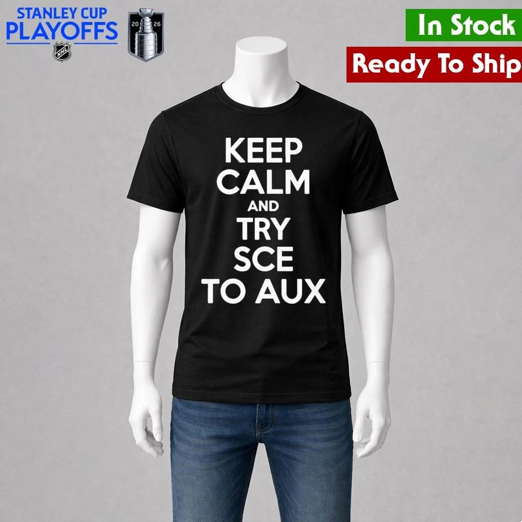 Keep Calm and Try Sce to Aux Shirt Unisex , , , Long Sleeve Tee