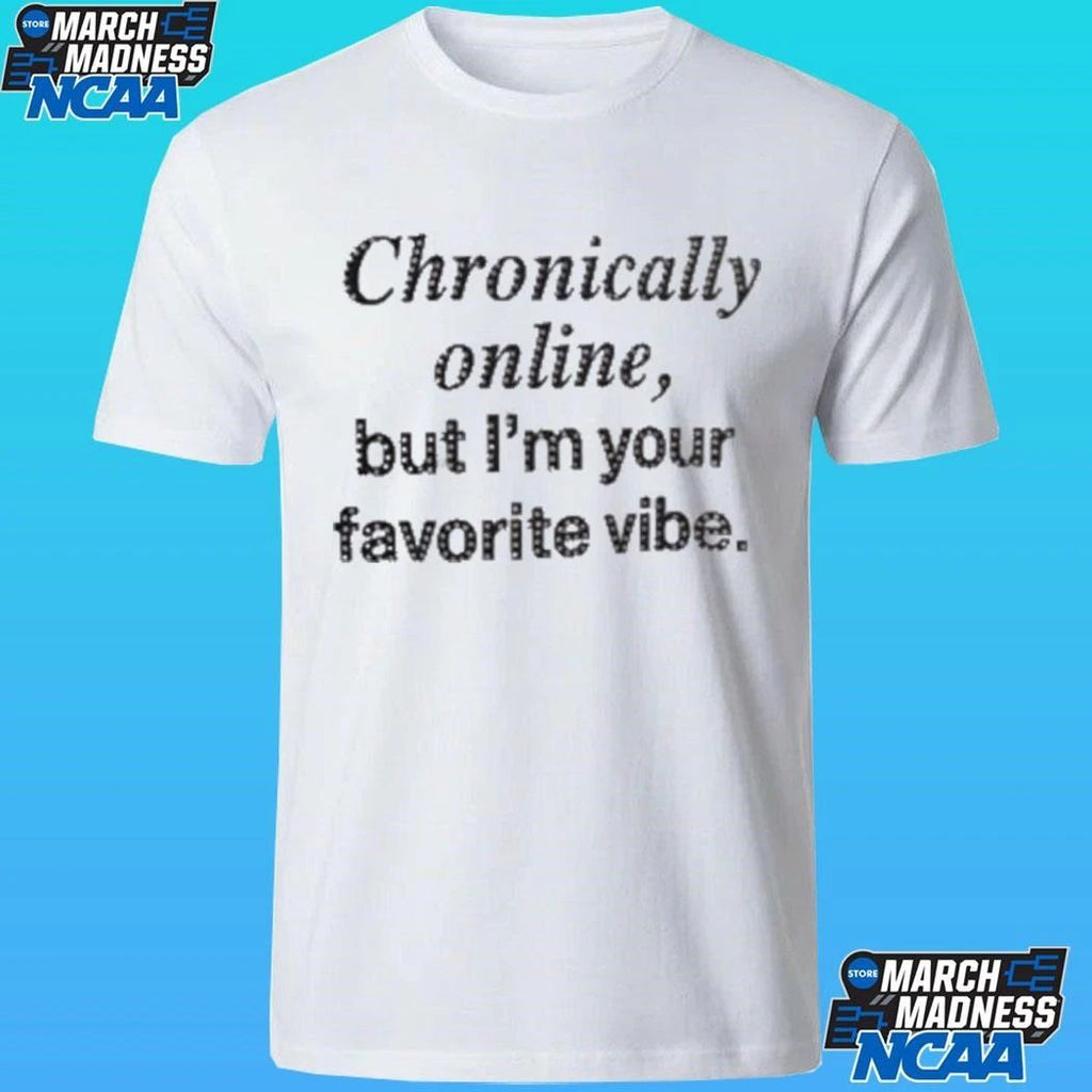 Chronically Online But I’m Your Favorite Vibe Shirt Unisex , , , Long Sleeve Tee
