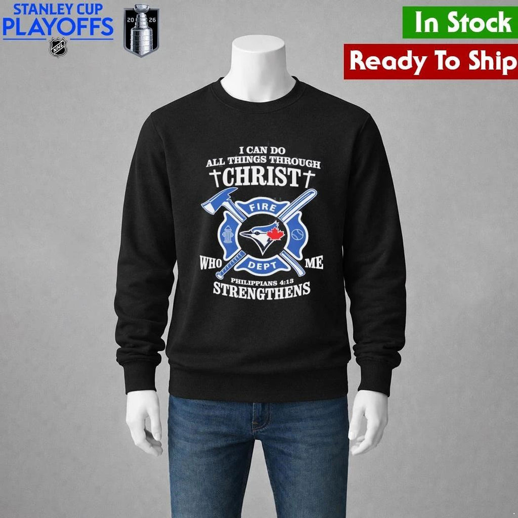 Toronto Blue I Can Do All Things Through Christ Strengthens Shirt Unisex , , , Long Sleeve Tee