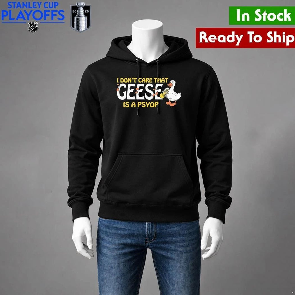 I Don’t Care That Geese Is A Psyop Shirt Unisex , , , Long Sleeve Tee