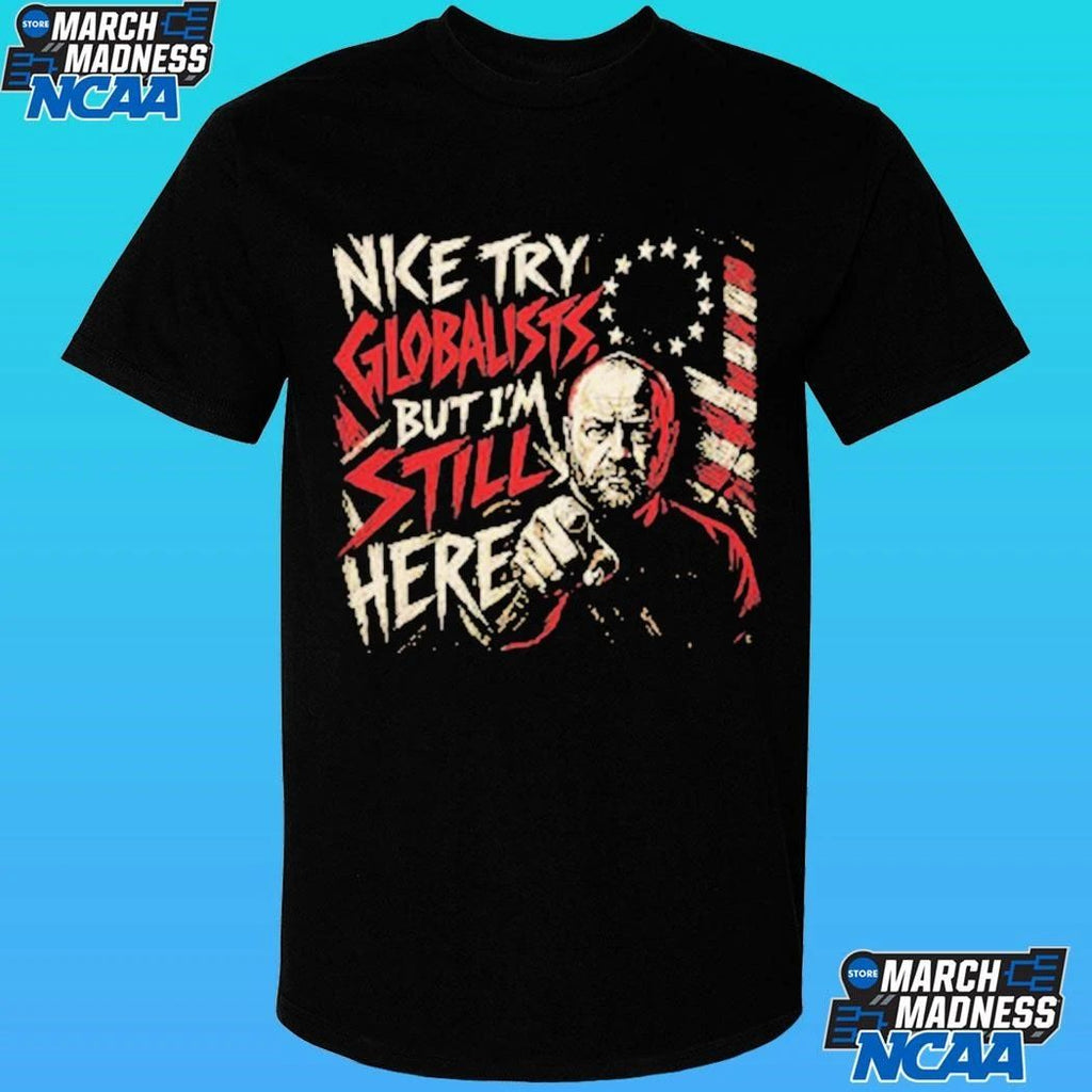 Try Globalists But I’m Still Here Flag Shirt Unisex , , , Long Sleeve Tee