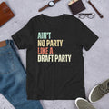 Ain't No Party like a Draft Party Funny Fantasy Football Draft Night Unisex , , , Long Sleeve Tee