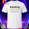 Adulting 1 Star Boring Difficutl And Expensive Shirt