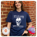 Skull my scars tell a story they are reminders of times when life tried to break me but failed shirt