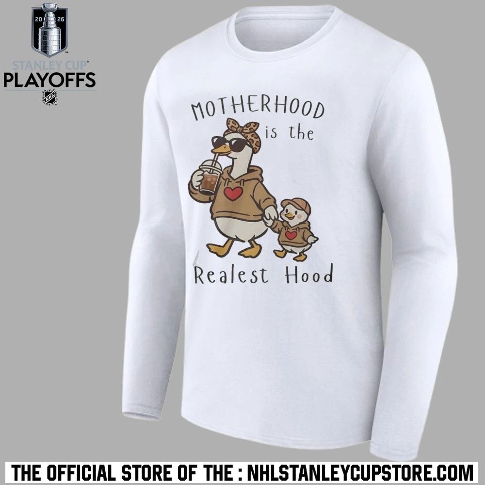 Mama Duck Motherhood Is The Realest Hood Shirt Unisex , , , Long Sleeve Tee