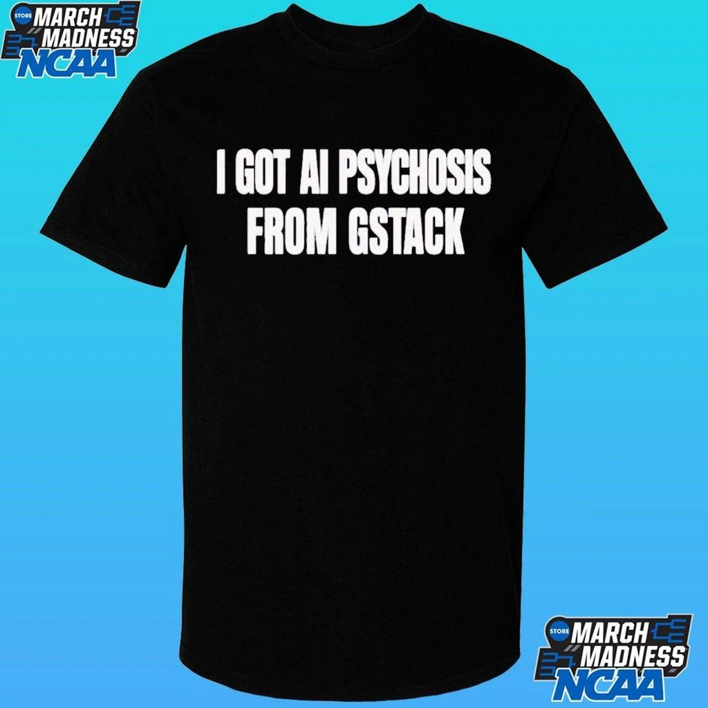 L I Got Ai Psychosis From Stack Shirt Unisex , , , Long Sleeve Tee