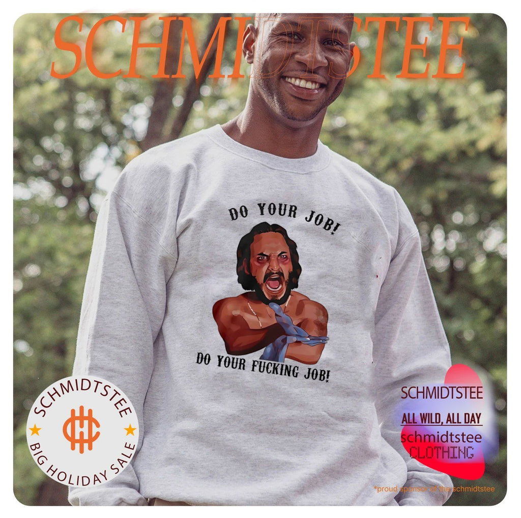 Blood In Blood Out do your job do your fucking job shirt