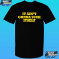 It Ain’t Gonna Suck Itself Shirt Unisex , , , Long Sleeve Tee