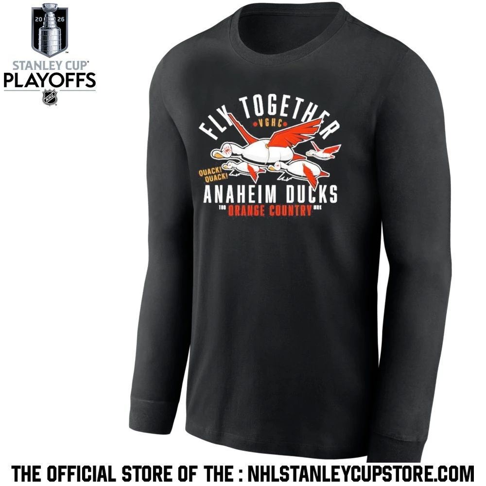 Anaheim Ducks Fly Together Orange County Hockey Quack Quack Shirt Unisex , , , Long Sleeve Tee