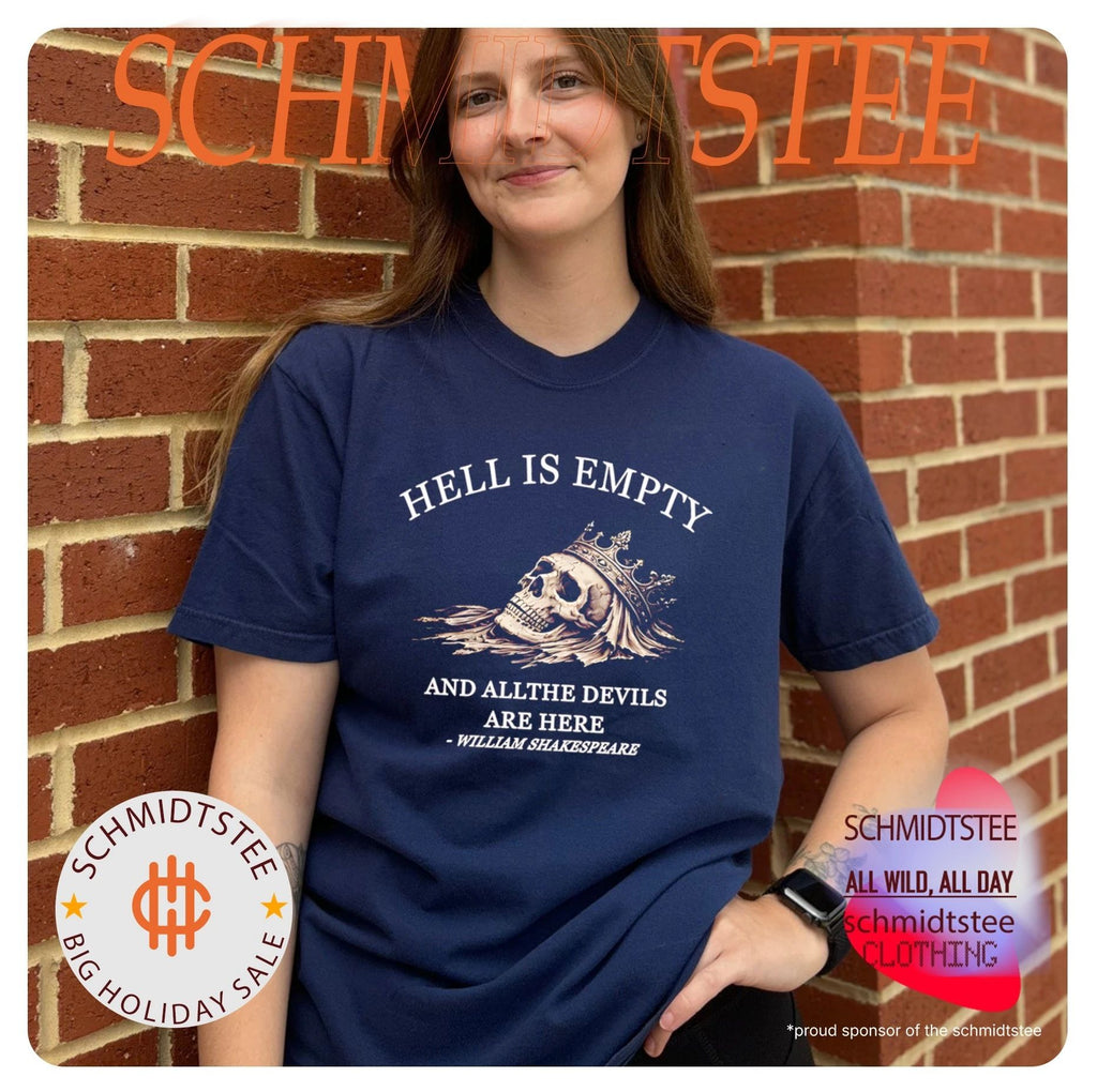 William Shakespeare quote hell is empty and all the devils are here shirt