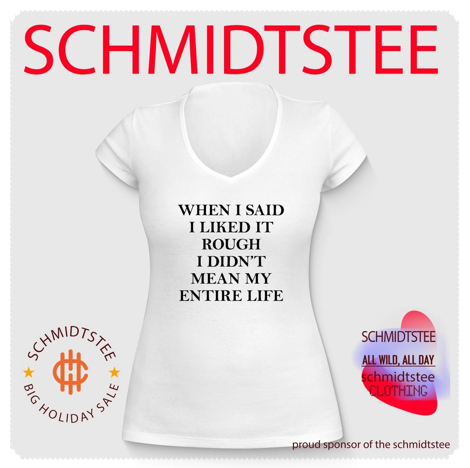 When I Said I Liked It Rough I Didn’t Mean My Entire Life shirt