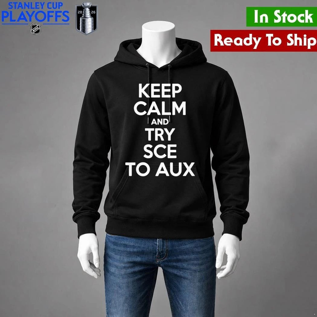Keep Calm and Try Sce to Aux Shirt Unisex , , , Long Sleeve Tee