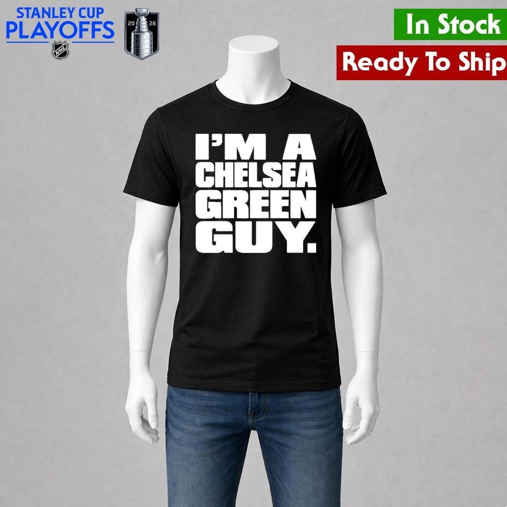 I’m A Chelsea Green Guy Shirt Unisex , , , Long Sleeve Tee