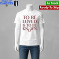 To Be Loved Is to Be Known Shirt Unisex , , , Long Sleeve Tee