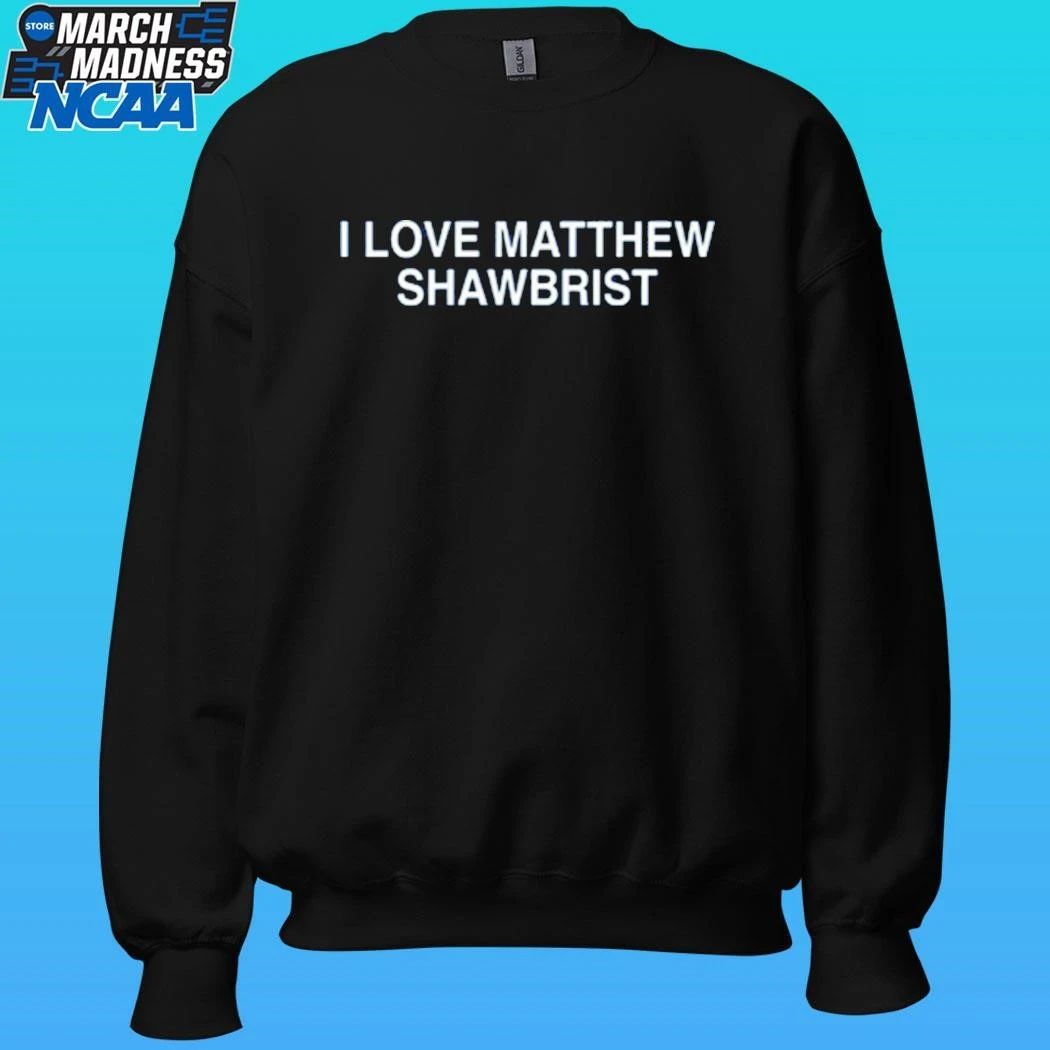 I Love Matthew Shawbrist Shirt Unisex , , , Long Sleeve Tee