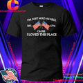 Im Just Mad As Hell Cause I Loved This Place Art 4th of July Shirt