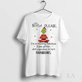 Original Grinch Santa Hat Bitch Please Im So Fucking Fabulous I Pee Glitter Shit Cupcakes Unisex , , , Long Sleeve Tee