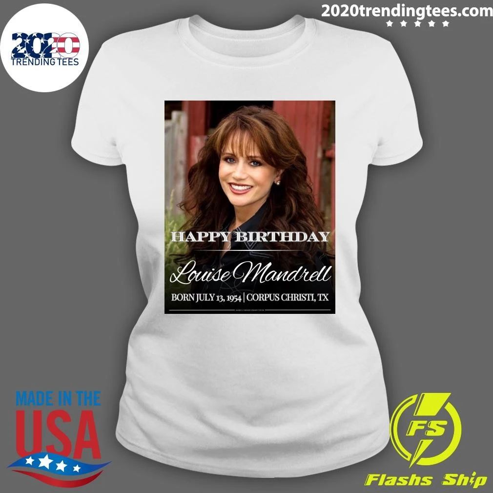 Happy 72nd Birthday to Louise Mandrell — Acclaimed Country Music Entertainer Shirt
