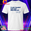 Tyler Tolbert Just Got Another Hit Signature Shirt