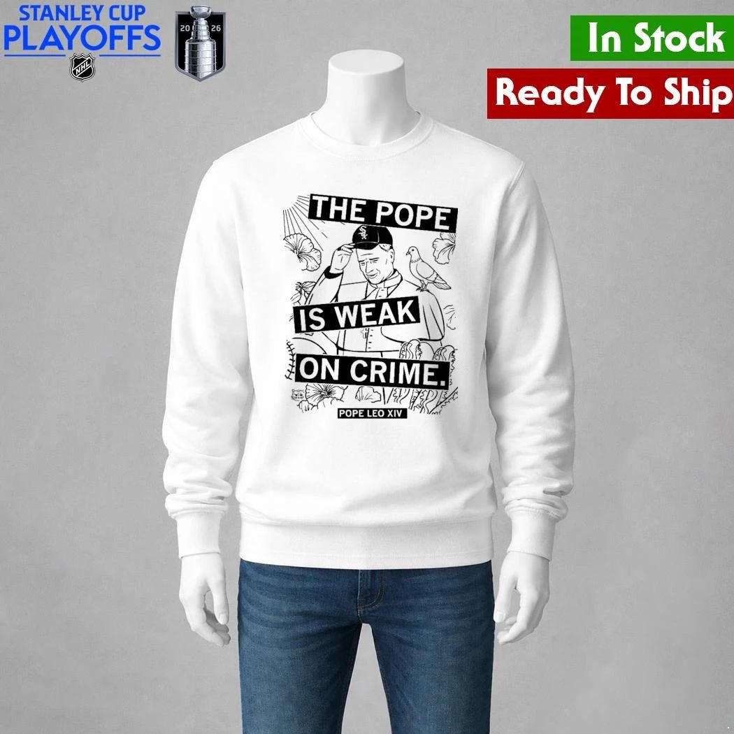 The Pope Is Weak On Crime Shirt Unisex , , , Long Sleeve Tee