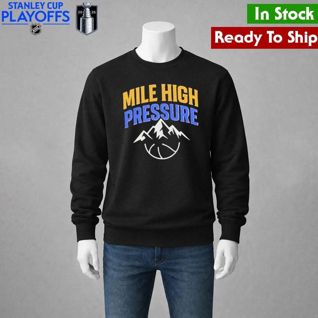 Mile High Pressure Denver Nuggets Basketball Shirt Unisex , , , Long Sleeve Tee