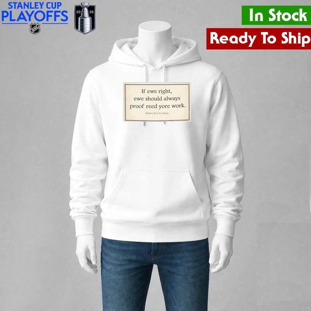 If Ewe Right Ewe Should Always Proof Reed Yore Work Shirt Unisex , , , Long Sleeve Tee