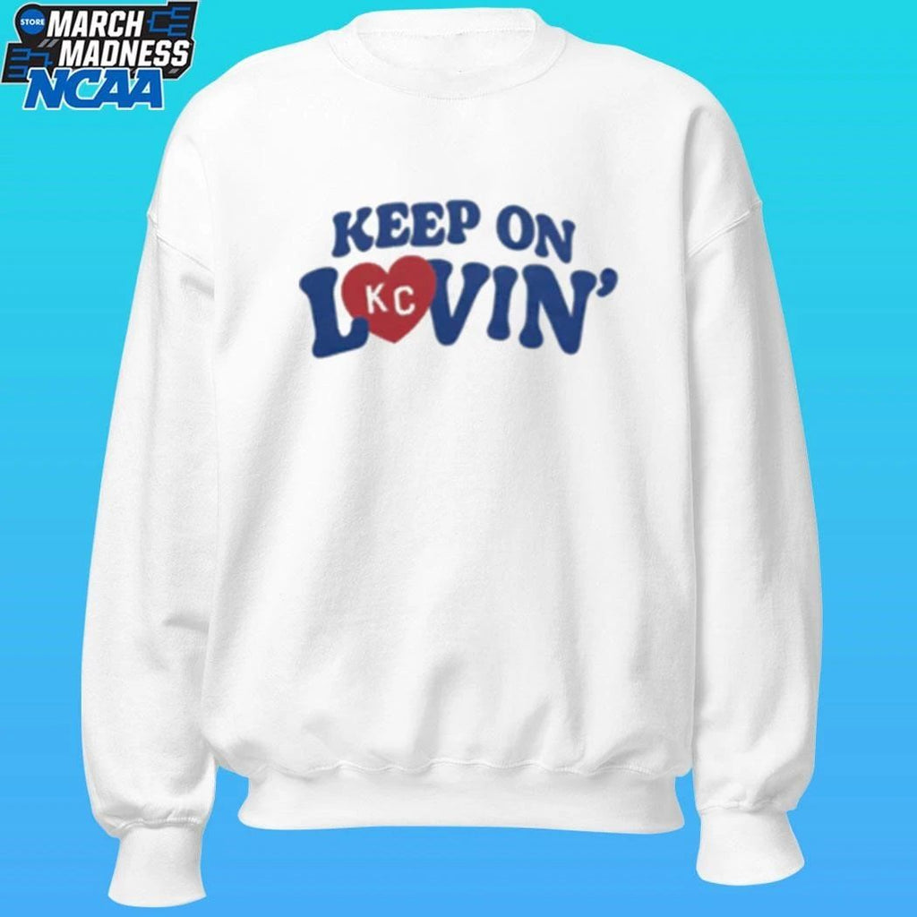 Keep On Kansas City Lovin Shirt Unisex , , , Long Sleeve Tee