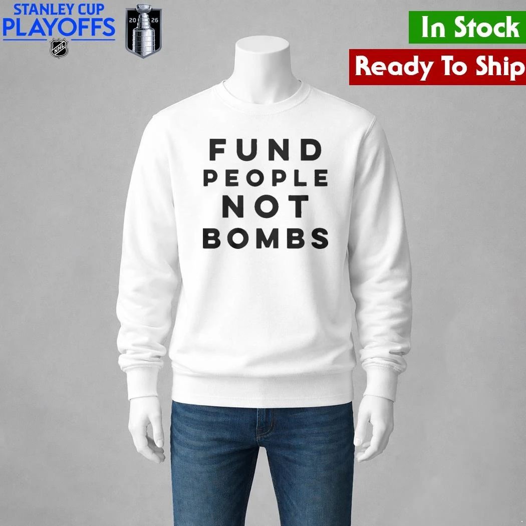 Fund People Not Bombs Shirt Unisex , , , Long Sleeve Tee