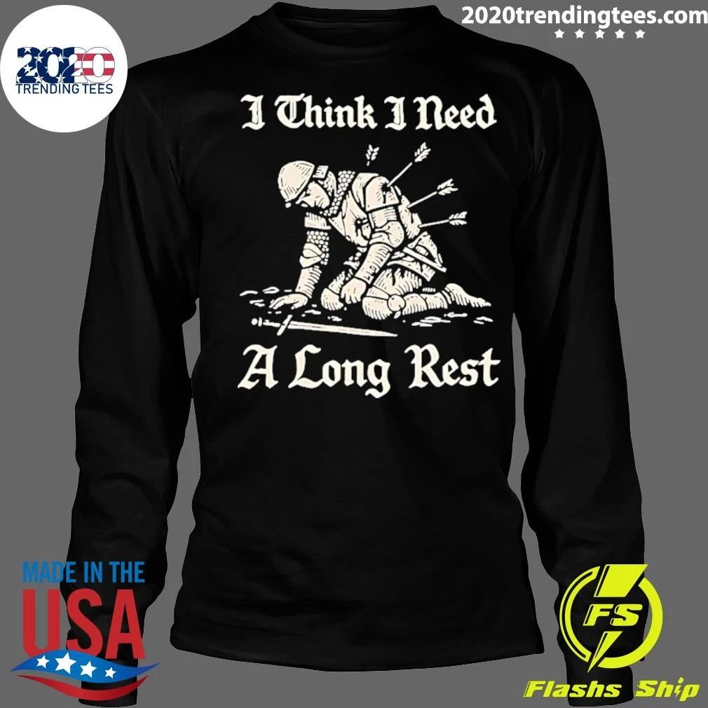 I Think I Need A Long Rest Knight Tee Shirt