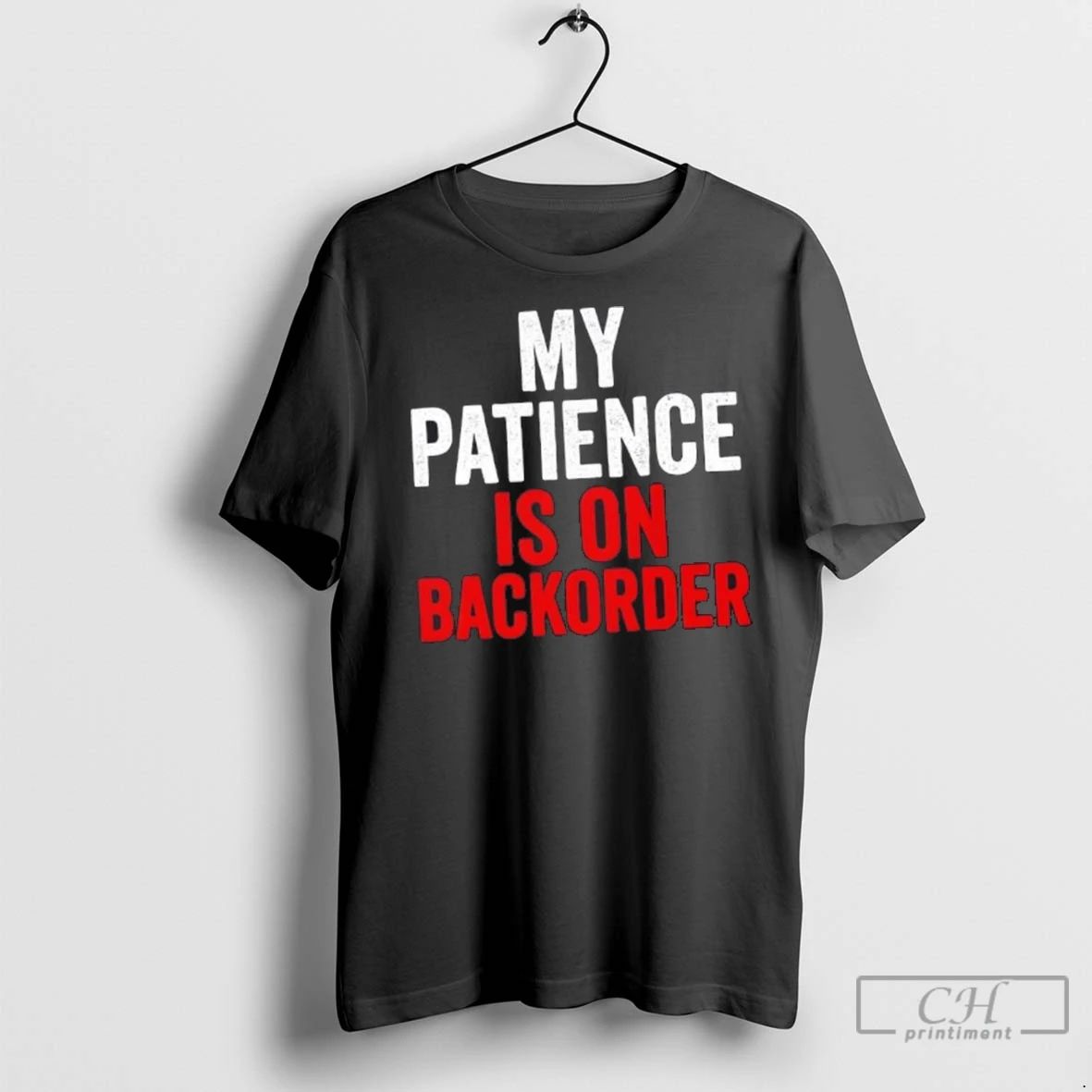 Premium My Patience Is On Backorder Unisex , , , Long Sleeve Tee