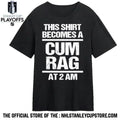 This Shirt Becomes A Cum Rag At 2 Am Shirt Unisex , , , Long Sleeve Tee