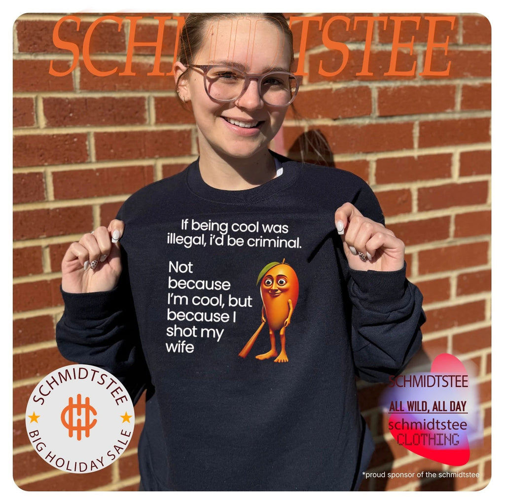 If being cool was illegal I’d be criminal not because I’m cool but because I shot my wife shirt