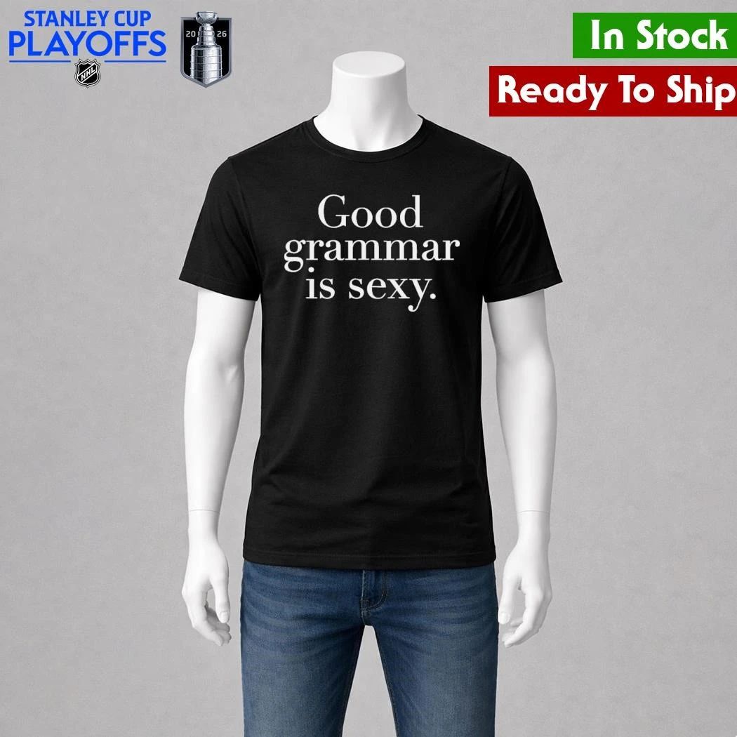 Good Grammar Is Sexy Shirt Unisex , , , Long Sleeve Tee